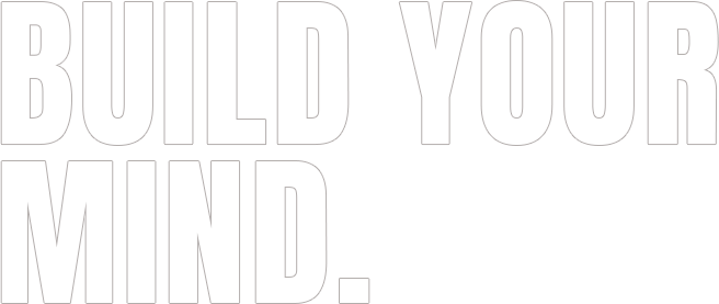 BUILD YOUR MIND